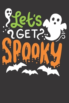 Paperback Notebook: Halloween Shirt Lets Get Spooky Ghost Bat Dot Grid 6x9 120 Pages Book