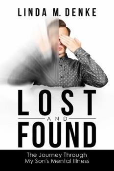 Paperback Lost and Found: The Journey Through My Son's Mental Illness Book