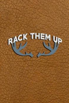 Paperback Rack Them Up: Great for Hunters Notebook Book