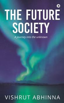 Paperback The Future Society: A journey into the unknown Book