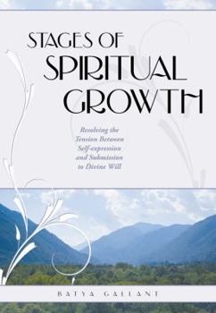 Paperback Stages of Spiritual Growth: Resolving the Tension Between Self-Expression and Submission to Divine Will Book