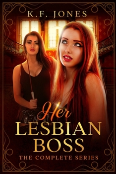 Paperback Her Lesbian Boss: The Complete Series: Submissive Lesbian Personal Assistant Books 1-6 Book