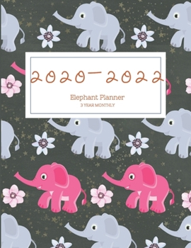 Paperback 2020-2022 3 Year Planner Elephant Monthly Calendar Goals Agenda Schedule Organizer: 36 Months Calendar; Appointment Diary Journal With Address Book, P Book