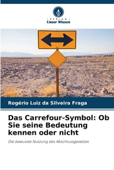 Das Carrefour-Symbol: Ob Sie seine Bedeutung kennen oder nicht (German Edition)