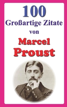 Paperback 100 Großartige Zitate von Marcel Proust [German] Book