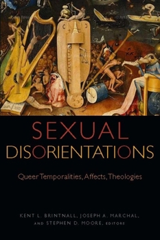 Paperback Sexual Disorientations: Queer Temporalities, Affects, Theologies Book