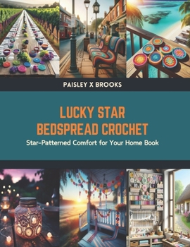Paperback Lucky Star Bedspread Crochet: Star-Patterned Comfort for Your Home Book