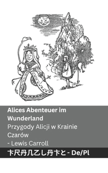 Paperback Alices Abenteuer im Wunderland / Przygody Alicji w Krainie Czarów: Tranzlaty Deutsch Polsku [Polish] Book