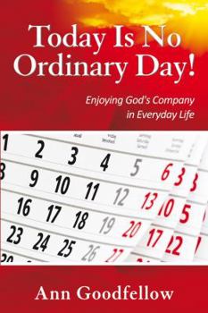 Paperback Today Is No Ordinary Day!: Enjoy God's Company in Everyday Life Book
