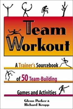 Paperback Team Workout: A Trainer's Sourcebook of 50 Team Building Activities Book