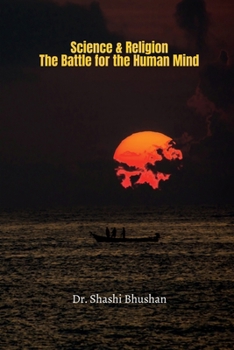 Science & Religion: The Battle for the Human Mind