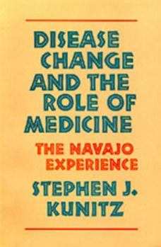 Disease Change and the Role of Medicine: The Navajo Experience - Book  of the Comparative Studies of Health Systems and Medical Care