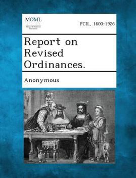 Paperback Report on Revised Ordinances. Book