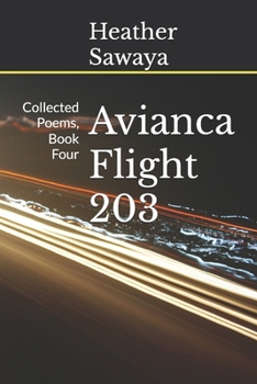 Paperback Avianca Flight 203: Collected Poems, Book Four Book