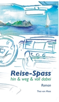 Hardcover Reise-Spass - Hin & weg & voll dabei [German] Book