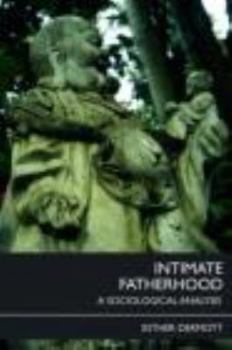 Paperback Intimate Fatherhood: A Sociological Analysis Book