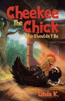 Paperback Cheekee the Chick Who Shouldn't Be Book