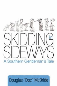 Paperback Skidding in Sideways: A Southern Gentleman's Tale Book