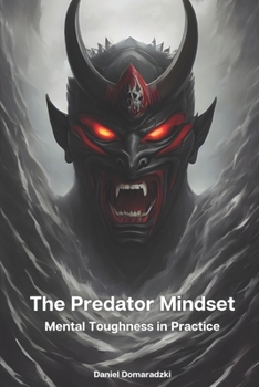 Paperback The Predator Mindset: Mental Toughness in Practice Book