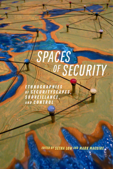 Paperback Spaces of Security: Ethnographies of Securityscapes, Surveillance, and Control Book