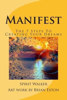 Paperback Manifest: The 7 Steps To Creating Your Dreams Book