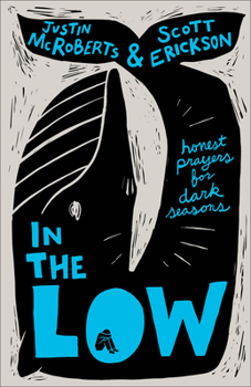 Hardcover In the Low: Honest Prayers for Dark Seasons Book