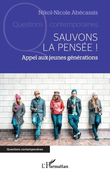 Sauvons la pensée !: Appel aux jeunes générations (Questions Contemporaines) (French Edition)