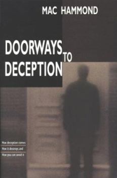 Paperback Doorways To Deception: How Deception Comes, How It Destroys And How You Can Avoid It Book