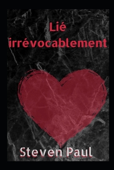 Paperback Lié irrévocablement: Né dans la mafia du sang [French] Book