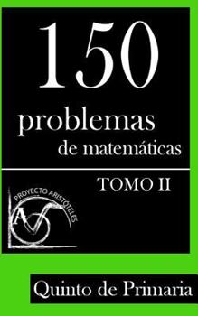 Paperback 150 Problemas de Matemáticas para Quinto de Primaria (Tomo 2) [Spanish] Book