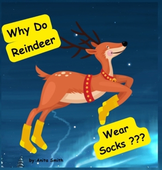 Hardcover Why Do Reindeer Wear Socks? Book