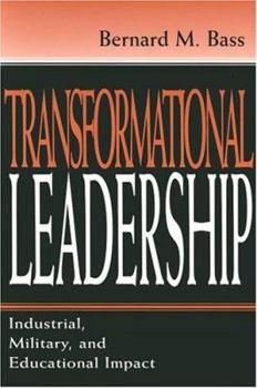 Paperback Transformational Leadership: Industrial, Military, and Educational Impact Book