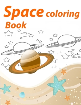 Paperback space coloring book: Space Coloring Activity Book For all Ages Book