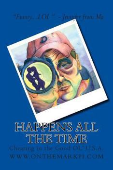 Paperback Happens all the Time: Cheating in the Good OL' U.S.A. Book