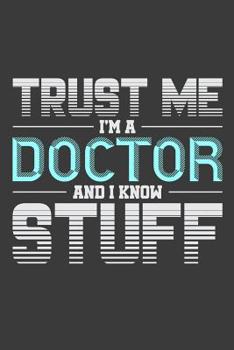 Paperback Trust Me I'm A Doctor And I Know Stuff Book