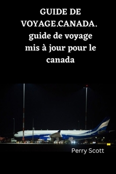 Paperback Guide de Voyage.Canada: guide de voyage mis à jour pour le canada [French] Book