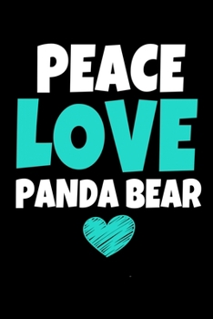 Peace Love Panda Bear: Panda Bear Notebook Gift | 120 Dot Grid Page