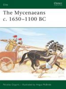 The Mycenaeans c.1650-1100 BC (Elite) - Book #130 of the Osprey Elite
