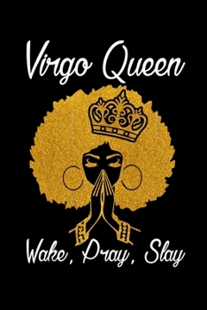 Paperback Virgo Queen Wake, Pray, Slay: Zodiac Sign Journal For Women Book