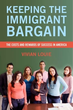 Paperback Keeping the Immigrant Bargain: The Costs and Rewards of Success in America Book