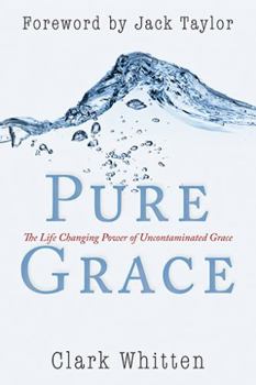 Paperback Pure Grace: The Life Changing Power of Uncontaiminated Grace Book