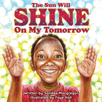 Paperback The Sun Will Shine on My Tomorrow Book