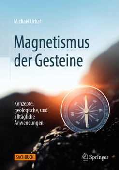 Hardcover Magnetismus Der Gesteine: Konzepte, Geologische, Und Alltägliche Anwendungen [German] Book