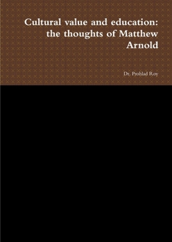 Cultural value and education: the thoughts of Matthew Arnold