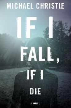 Hardcover If I Fall, If I Die Book