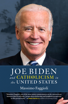 Paperback Joe Biden and Catholicism in the United States Book