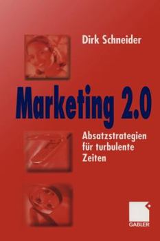 Paperback Marketing 2.0: Absatzstrategien Für Turbulente Zeiten [German] Book