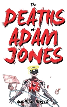 The Deaths of Adam Jones - Book #3 of the Space Junk
