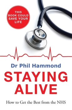 Paperback Staying Alive: How to Get the Best from the Nhs Book