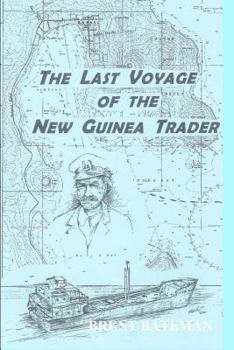 Paperback The Last Voyage Of The New Guinea Trader Book